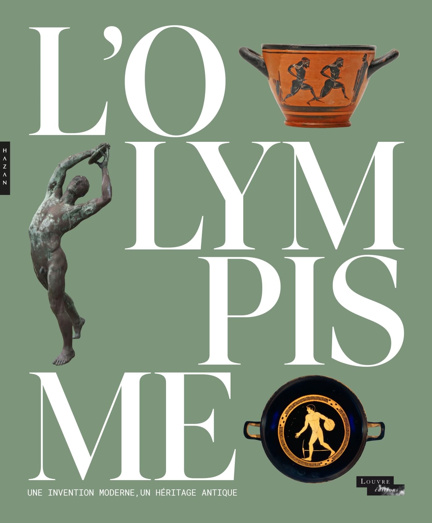 L'Olympisme, une invention moderne, un héritage antique - Catalogue officiel d'exposition