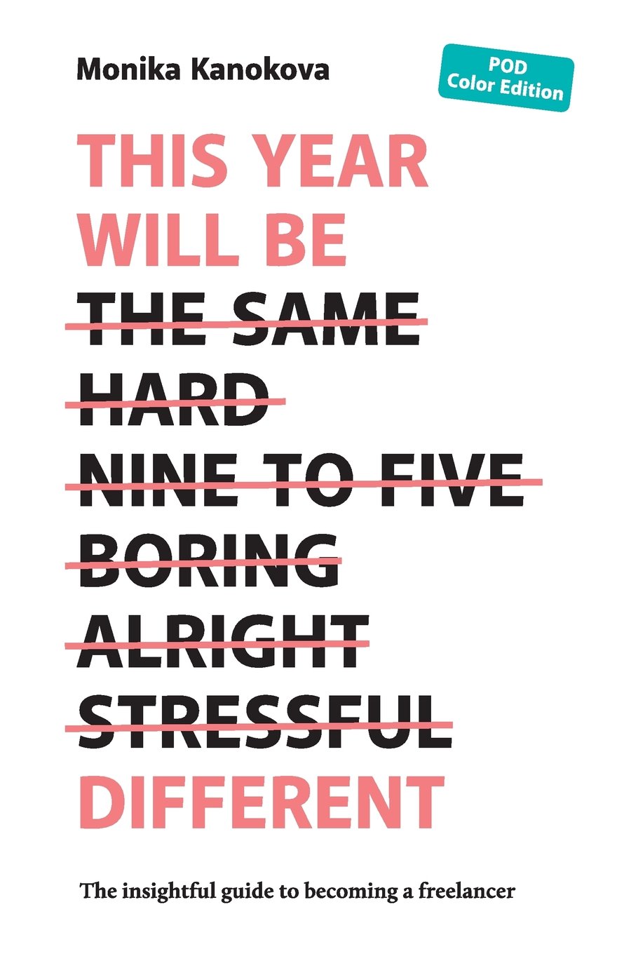 This Year Will Be Different: The insightful guide to becoming a freelancer (Insightful Guides for Freelancers)
