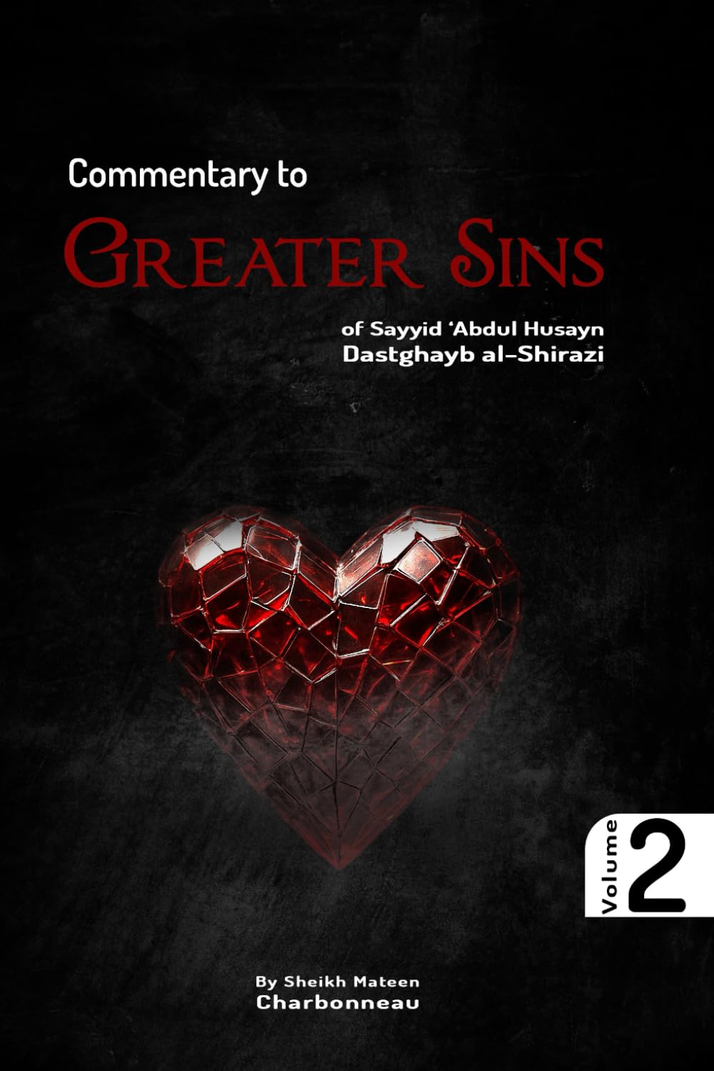 Commentary to Greater Sins Vol. 2: of Sayyid ‘Abdul Husayn Dastghayb al-Shirazi      Paperback – October 23, 2025