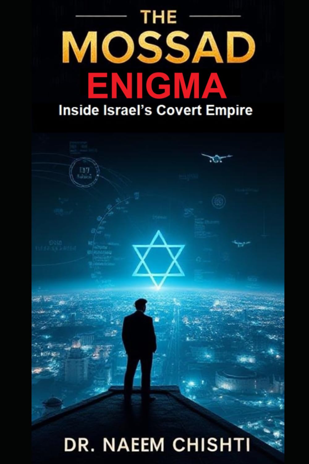 The Mossad Enigma: Inside Israel’s Covert Empire