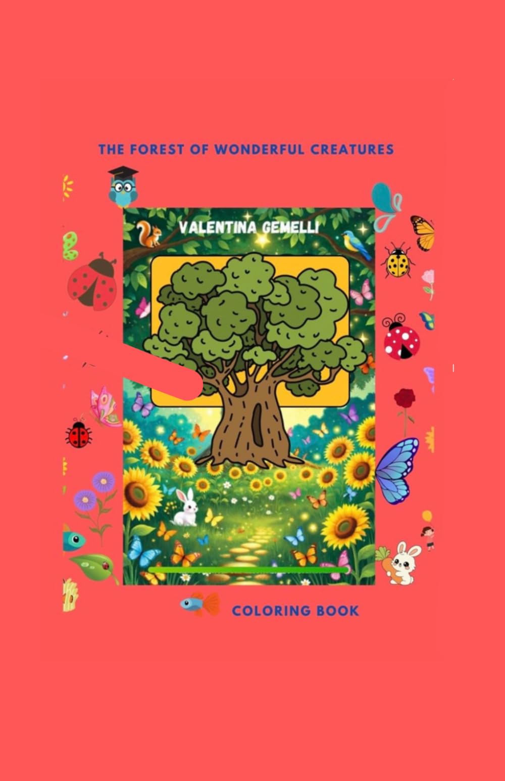 THE FOREST OF WONDERFUL CREATURES: COLORING BOOK