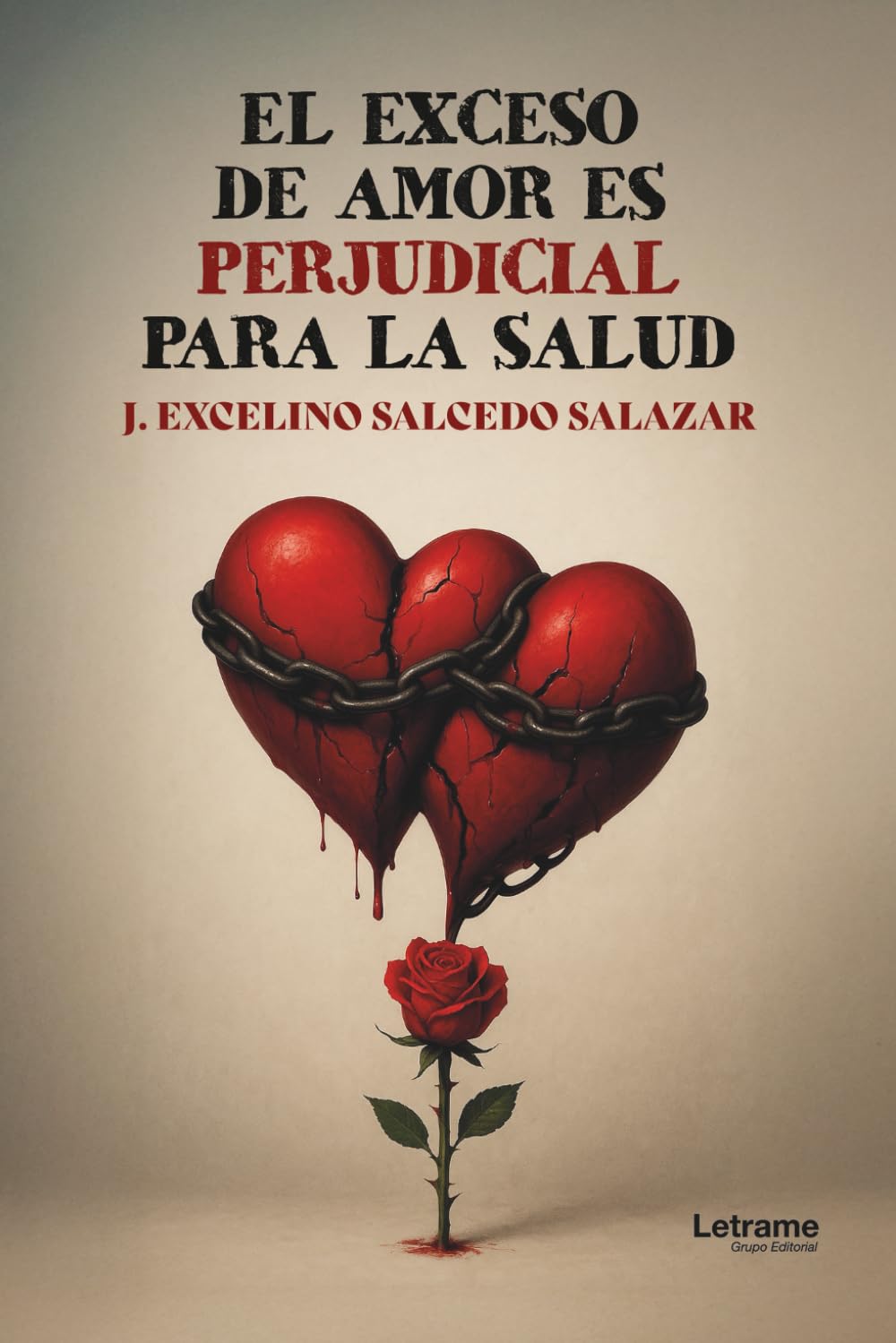 El exceso de amor es perjudicial para la salud: 1 (Ficción)