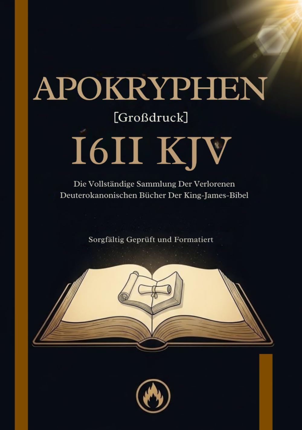 1611 KJV Apokryphen [Großdruck]: Die Vollständige Sammlung Der Verlorenen Deuterokanonischen Bücher Der King-James-Bibel