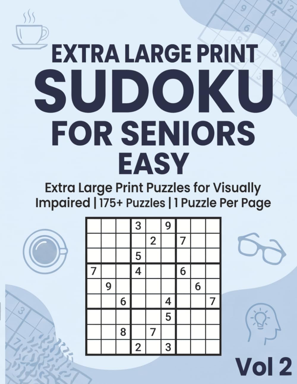 Extra Large Print Sudoku for Seniors Easy: Extra Large Print Puzzles for Visually Impaired | 175+ Puzzles | 1 Puzzle per Page | Volume 2