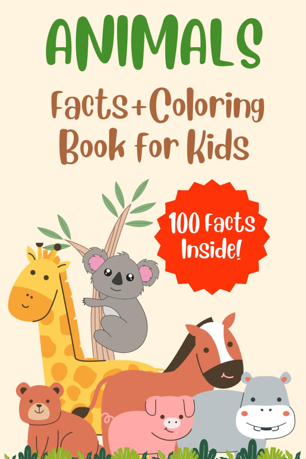 Animal Facts & Coloring Book for Kids Ages 4–8: 100 Amazing Animal Facts, Fun Coloring Pages, Educational Activities, and Interactive Learning for Curious Kids