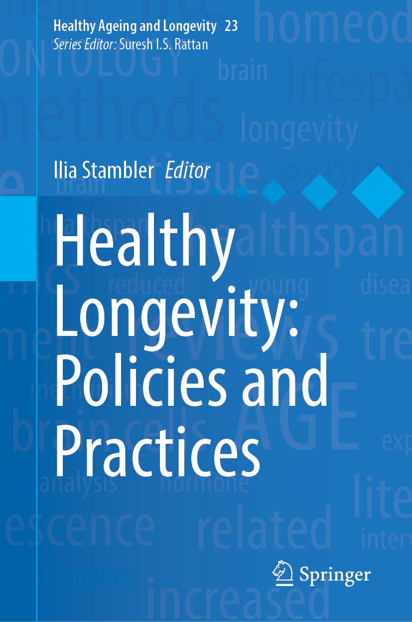 Healthy Longevity: Policies and Practices (Healthy Ageing and Longevity, 23)