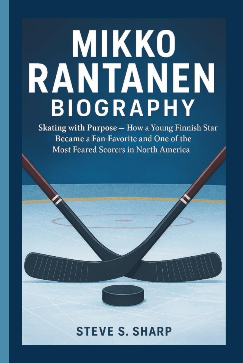 MIKKO RANTANEN BIOGRAPHY: Skating with Purpose — How a Young Finnish Star Became a Fan-Favorite and One of the Most Feared Scorers in North America