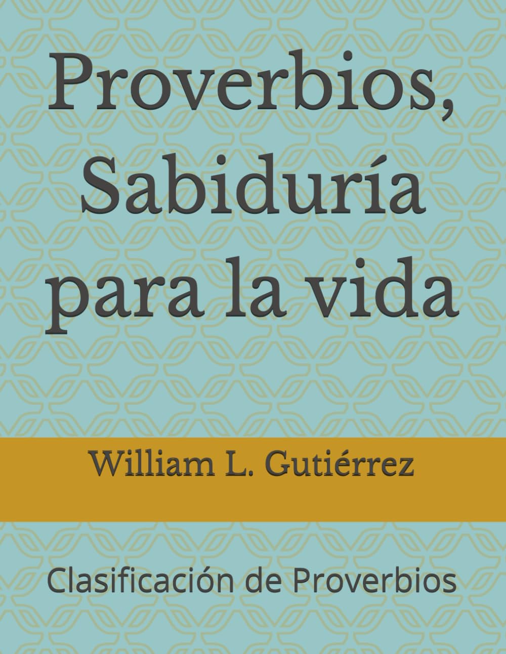 Proverbios, Sabiduría para la vida: Clasificación de Proverbios
