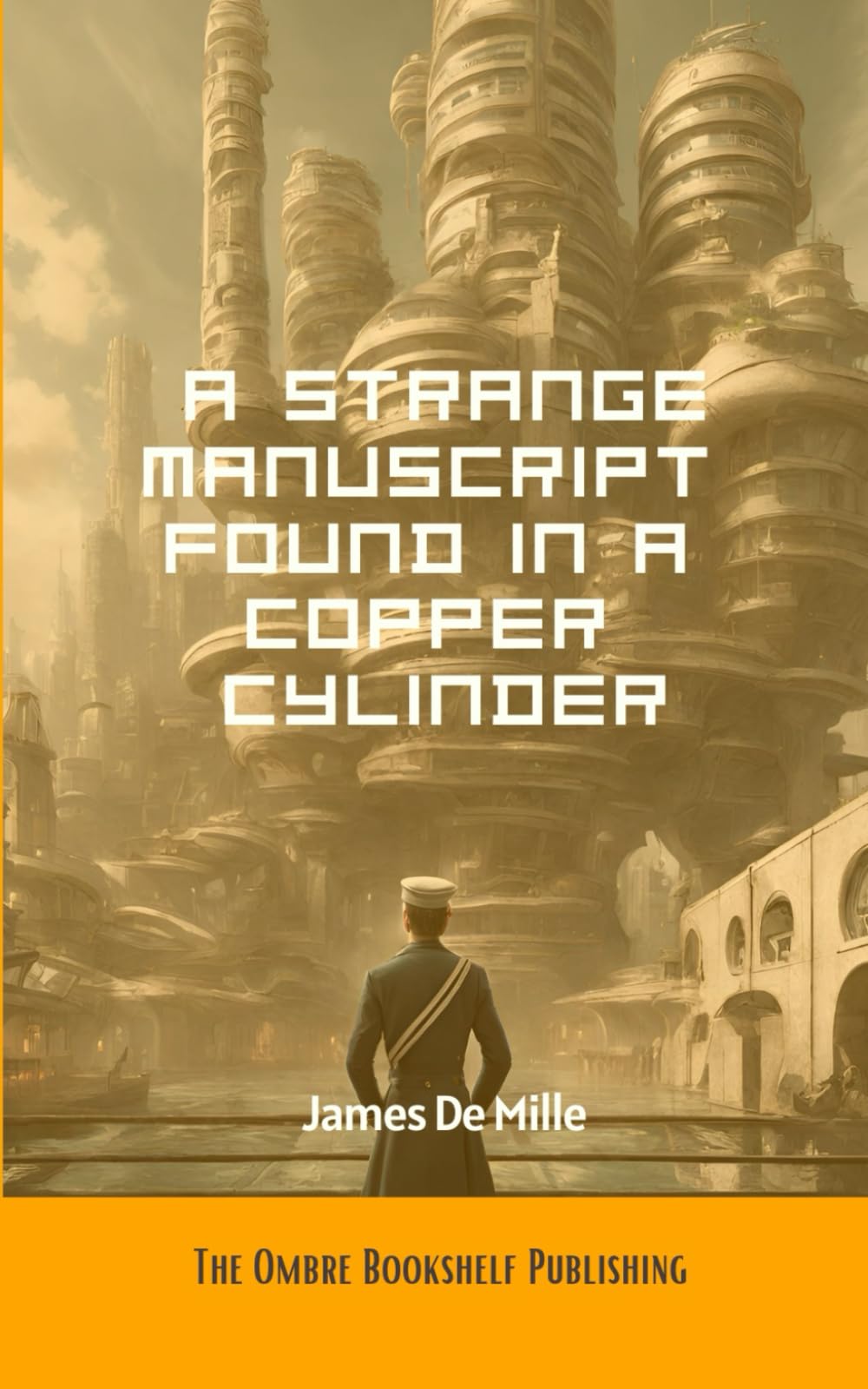 A Strange Manuscript Found in a Copper Cylinder: (Annotated)