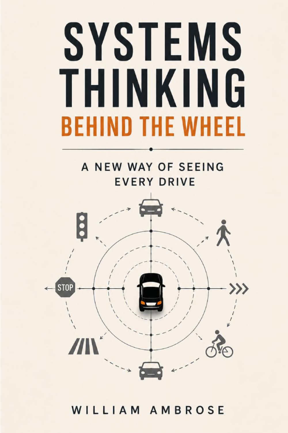 Systems Thinking Behind the Wheel: A New Way of Seeing Every Drive