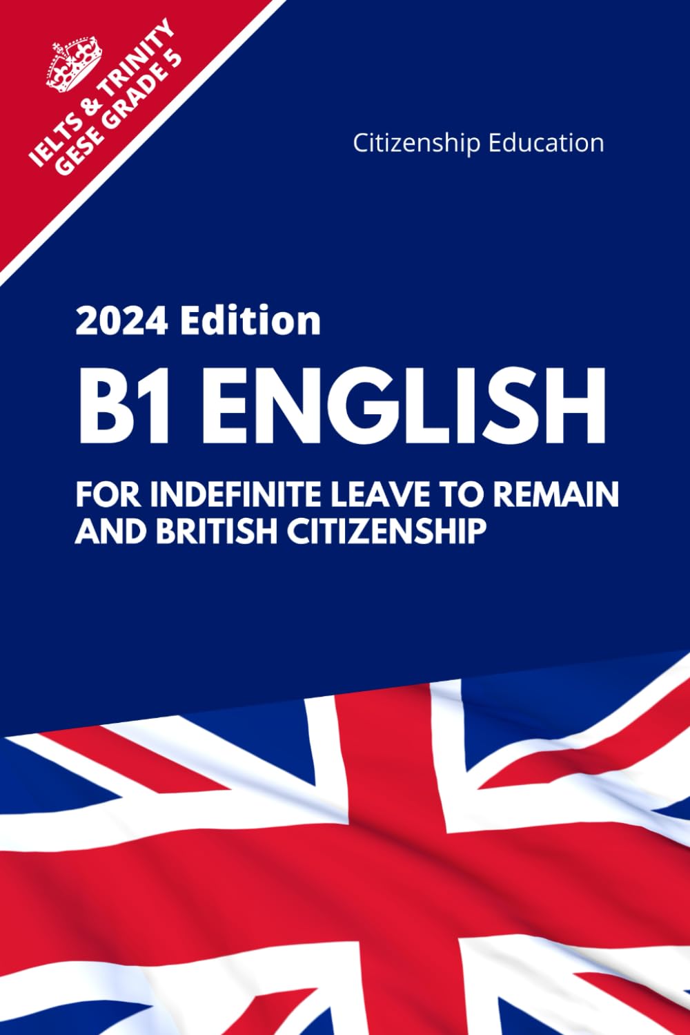 B1 English: For Indefinite Leave to Remain ILR and British Citizenship