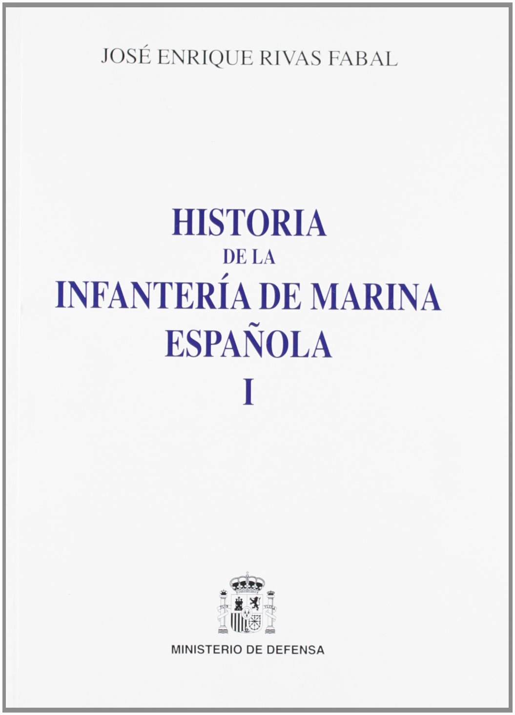 Historia de la infantería de marina española: 2 (Hombres, hechos e ideas)