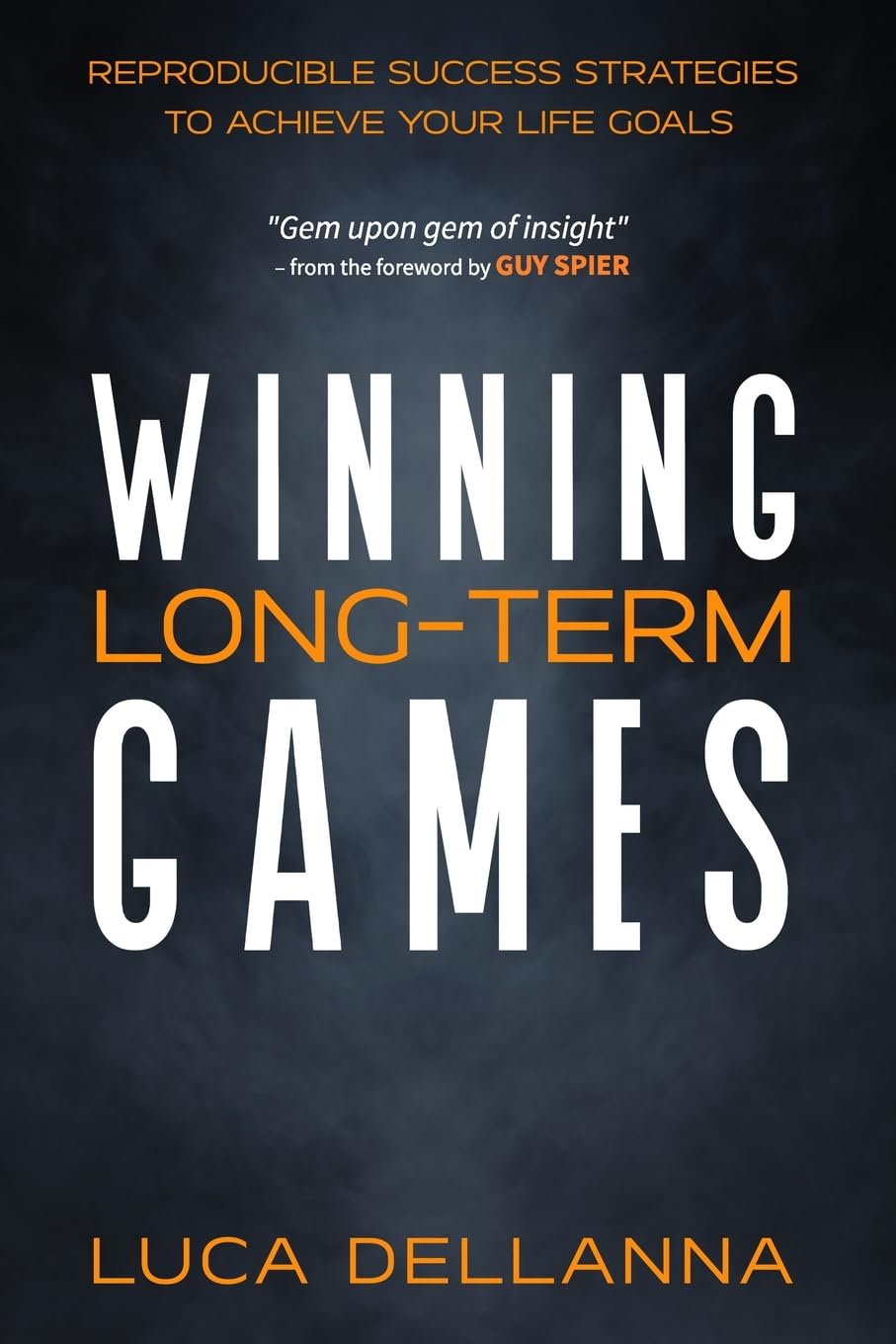 Winning Long-Term Games: Reproducible success strategies to achieve your long-term goals