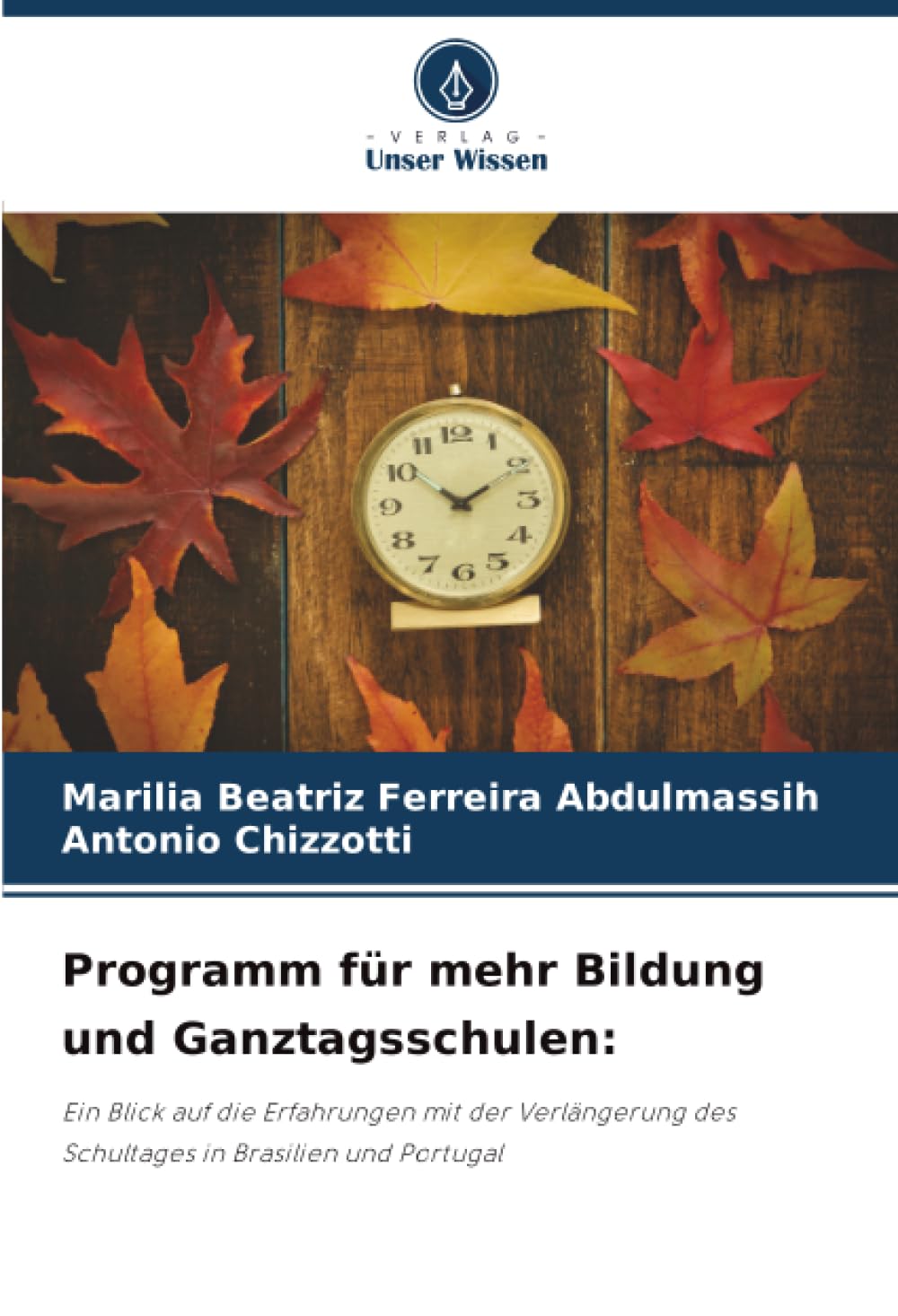 Programm für mehr Bildung und Ganztagsschulen:: Ein Blick auf die Erfahrungen mit der Verlängerung des Schultages in Brasilien und Portugal