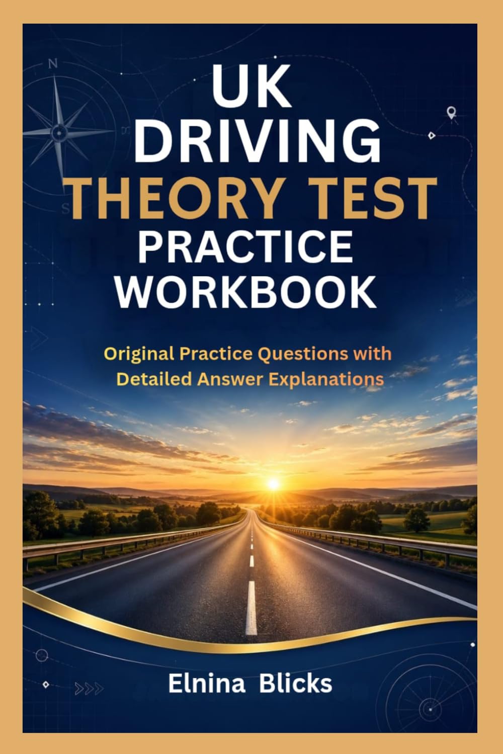 UK DRIVING THEORY TEST PRACTICE WORKBOOK: Original Practice Questions with Detailed Answer Explanations