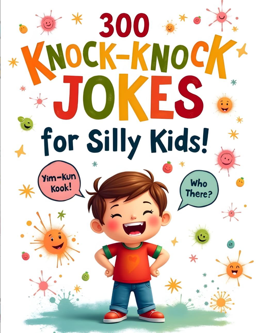 300 Knock-Knock Jokes for Silly Kids!