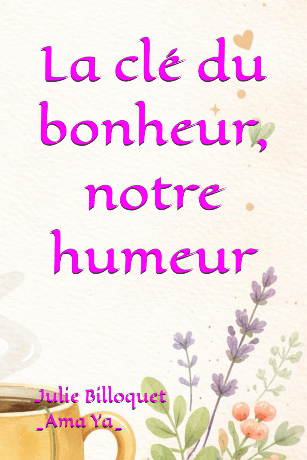 La clé du bonheur, notre humeur