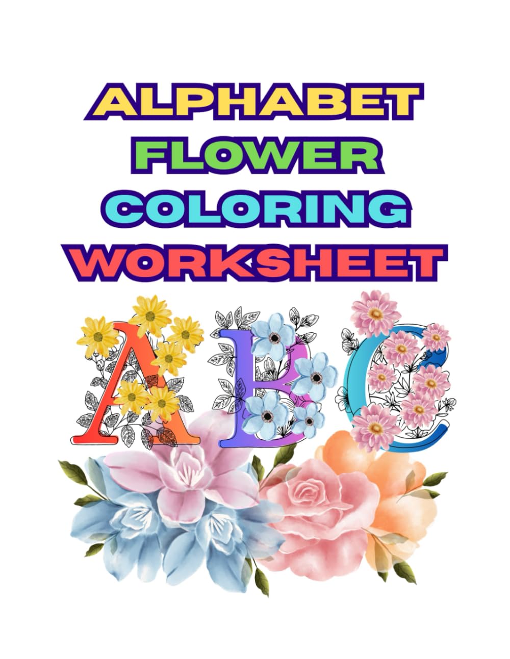 ALPHABET FLOWER COLORING WORKSHEET, COLORING BOOK (This Coloring Book for Kids)