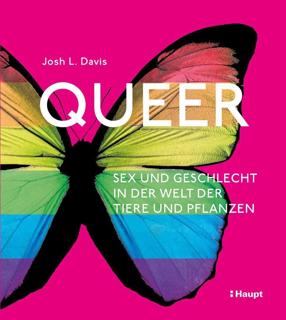 Queer: Sex und Geschlecht in der Welt der Tiere und Pflanzen