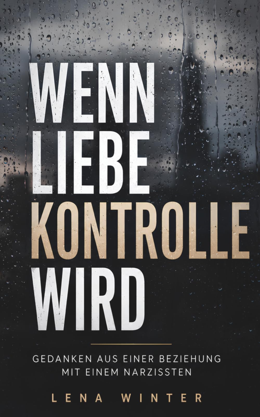 Wenn Liebe Kontrolle wird: Gedanken aus einer Beziehung mit einem Narzissten