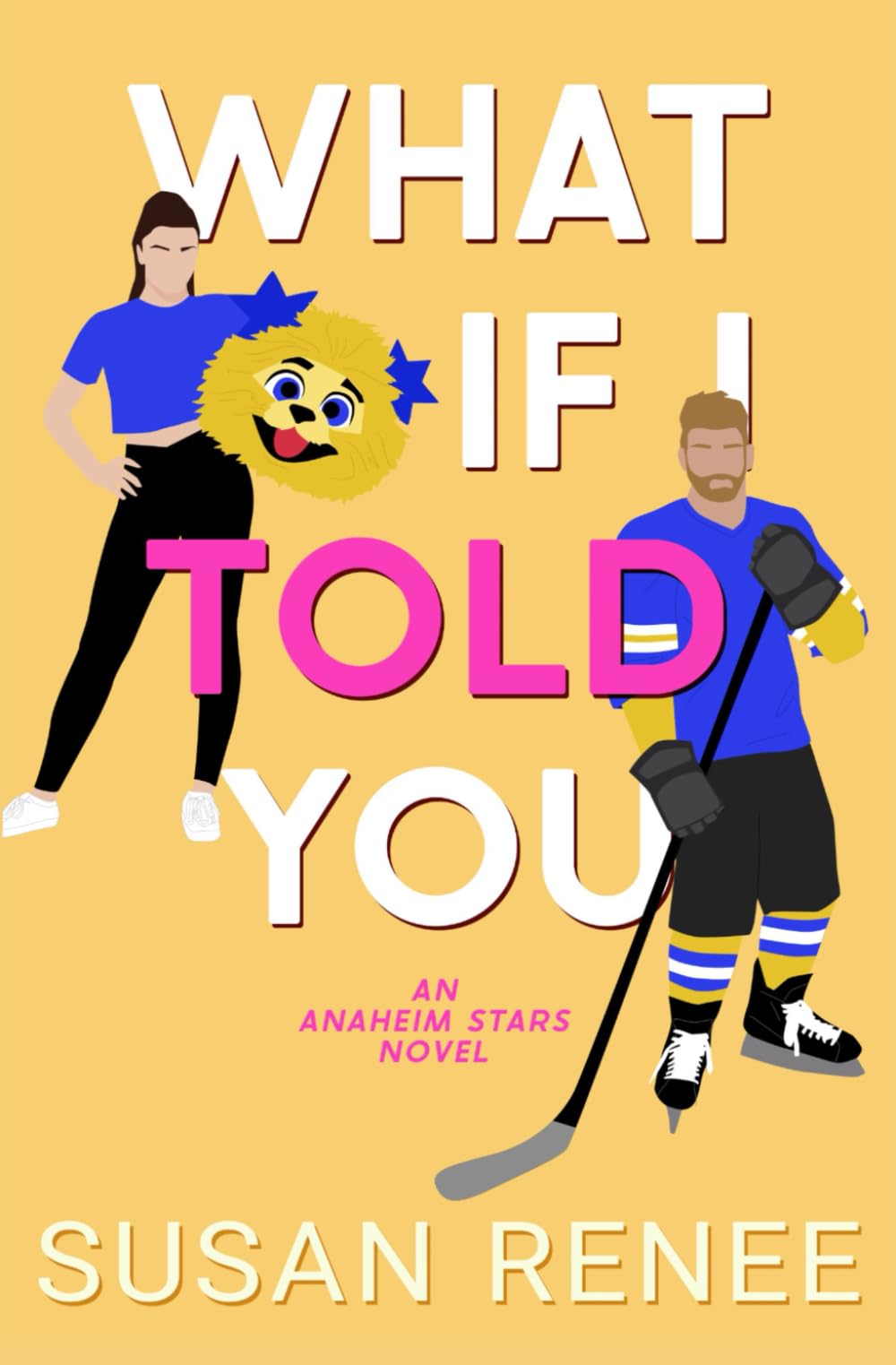 What if I Told You (Anaheim Stars Hockey Series)