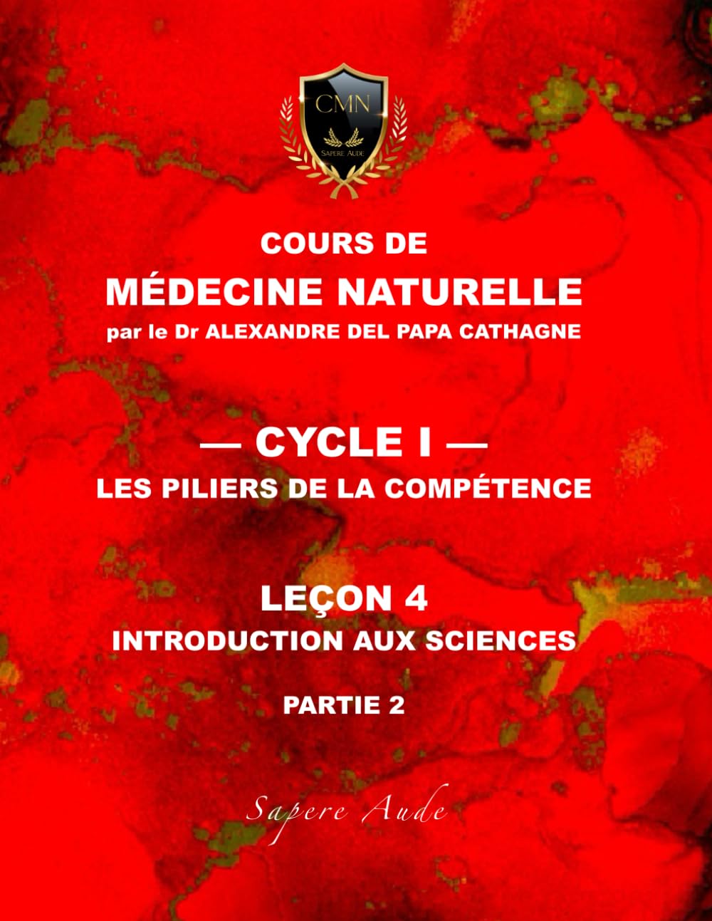 Cours de Médecine Naturelle - Leçon 4 : Introduction aux sciences — partie 2 (Cours de Médecine Naturelle — Cycle 1 : Les piliers de la compétence)