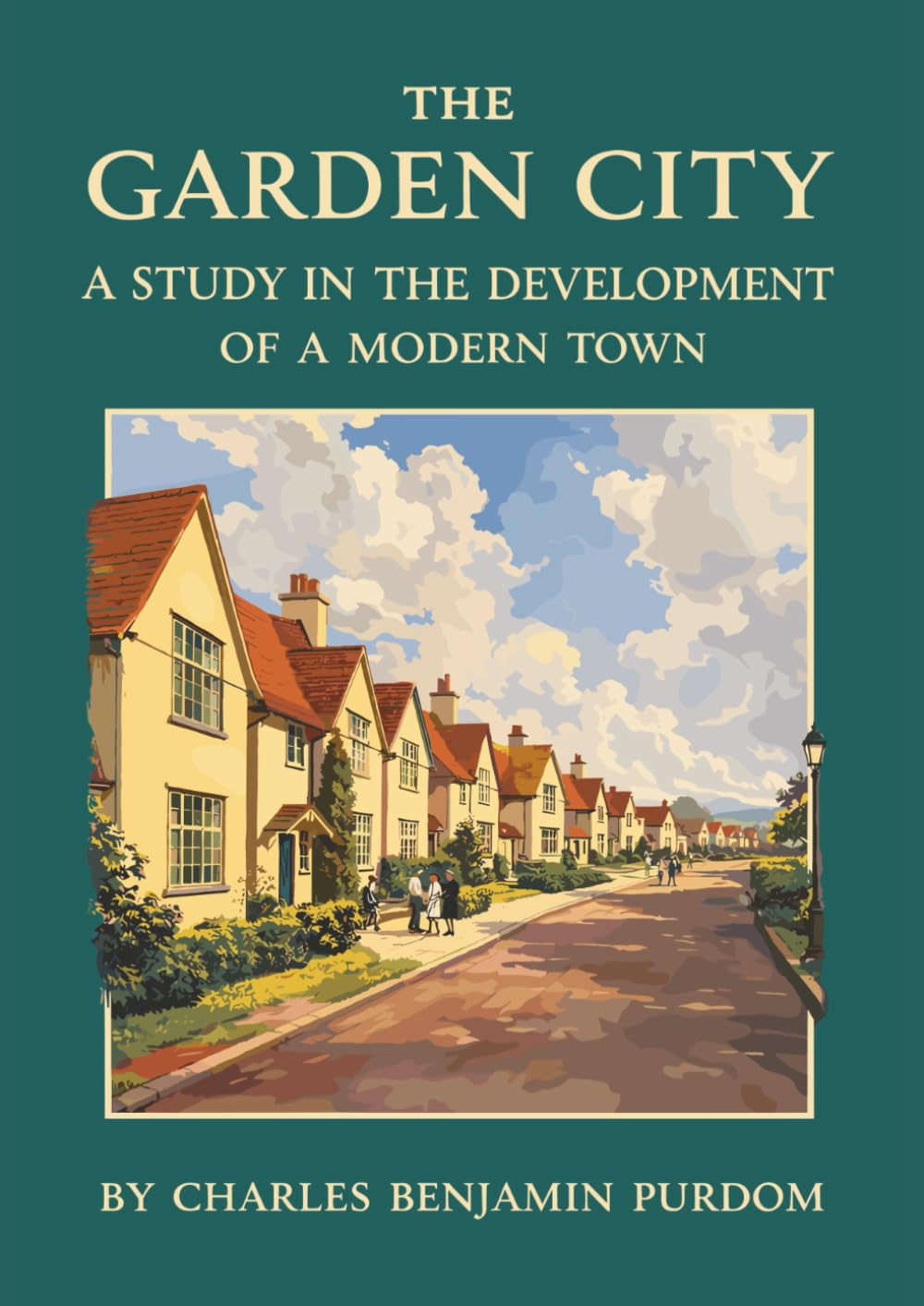 The Garden City: A Study in the Development of a Modern Town