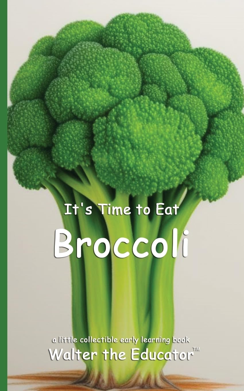 It's Time to Eat Broccoli (Time to Eat Book)