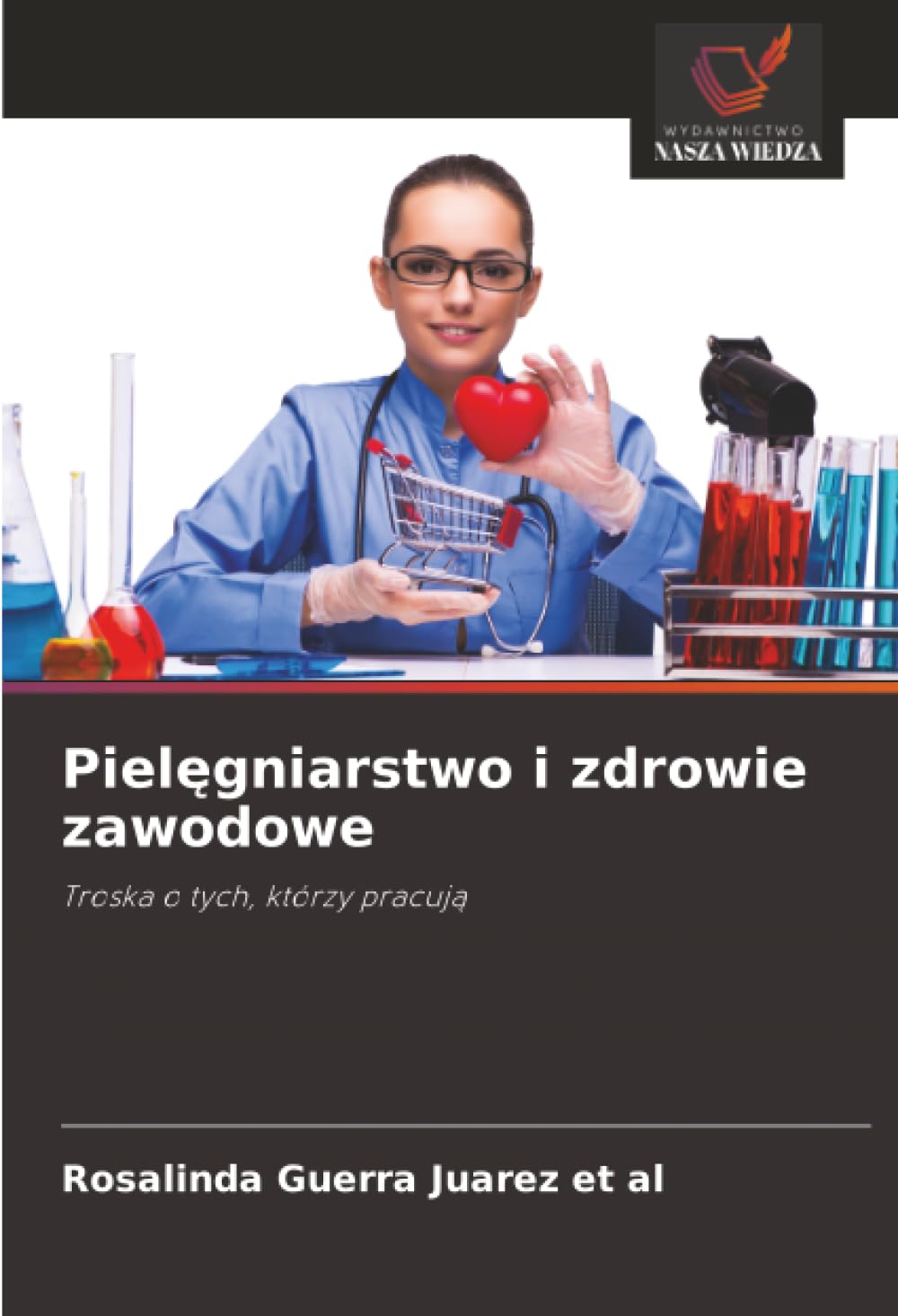 Piel¿gniarstwo i zdrowie zawodowe: Troska o tych, którzy pracuj¿