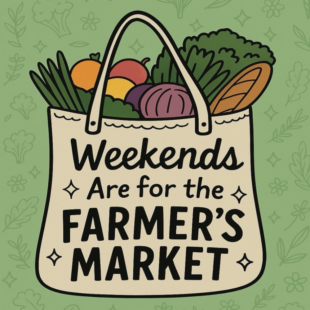 Weekends Are for the Farmer’s Market: A Lined Notebook for Grocery Lists, Meal Planning & Seasonal Living