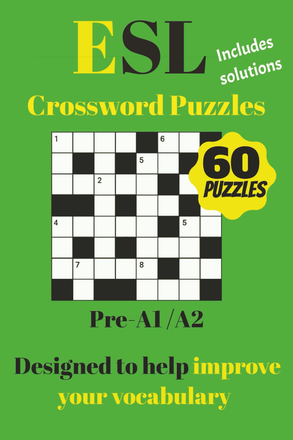 ESL Crossword Puzzles: ESL Crossword for Pre-beginner and Advanced-beginner students| Build Your English Vocabulary with Over 700 English Words with ... and More| Ideal For Pre-A1 - A2 students