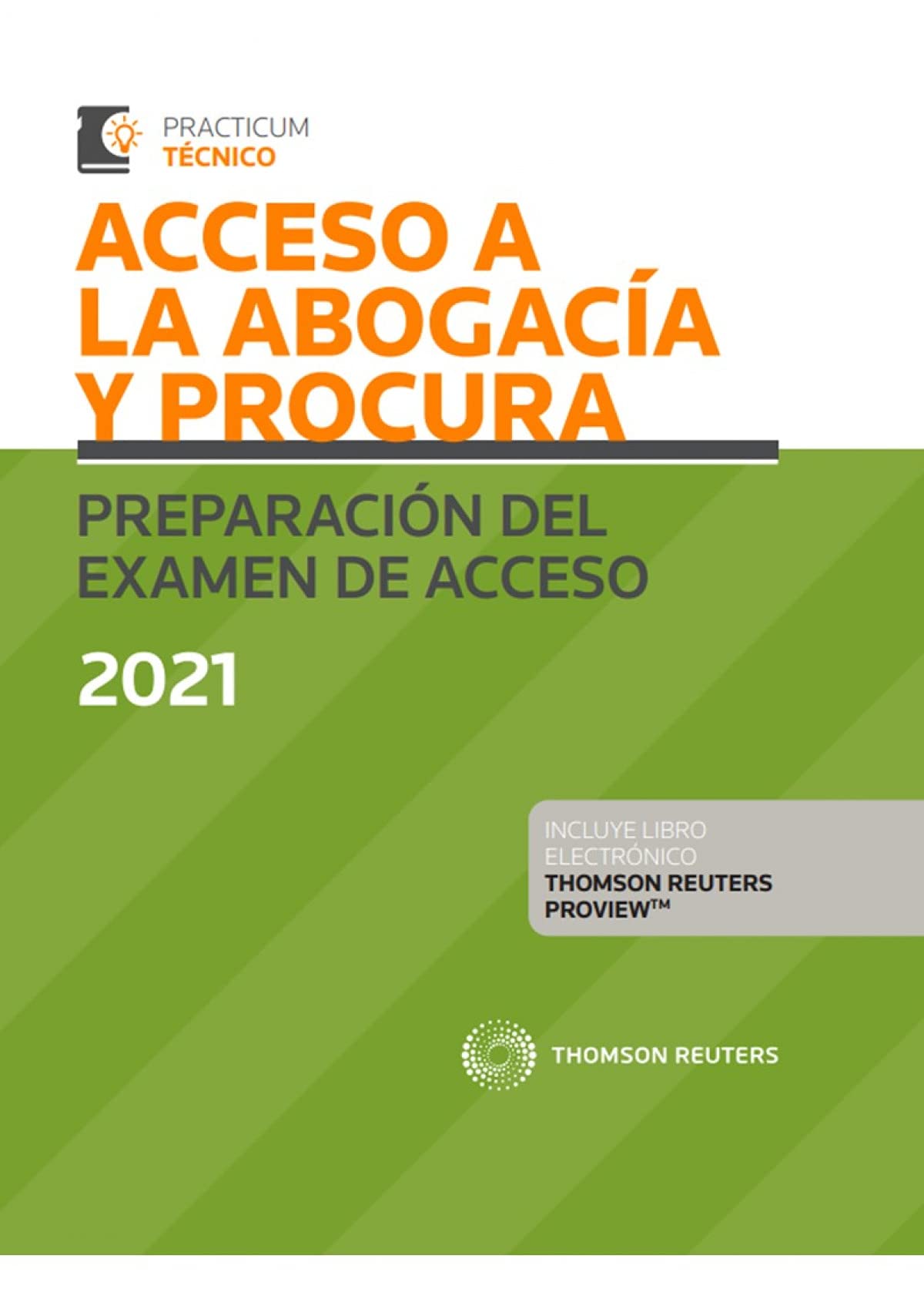 Acceso a la Abogacía y Procura. Preparación del examen de acceso 2021 (Papel + e-book) (Practicum)
