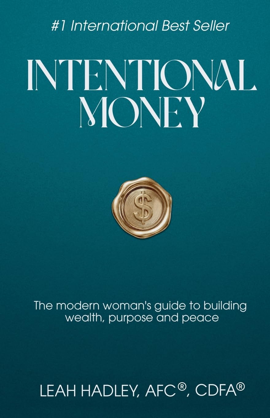 Intentional Money: The Modern Woman’s Guide to Building Wealth, Purpose, and Peace