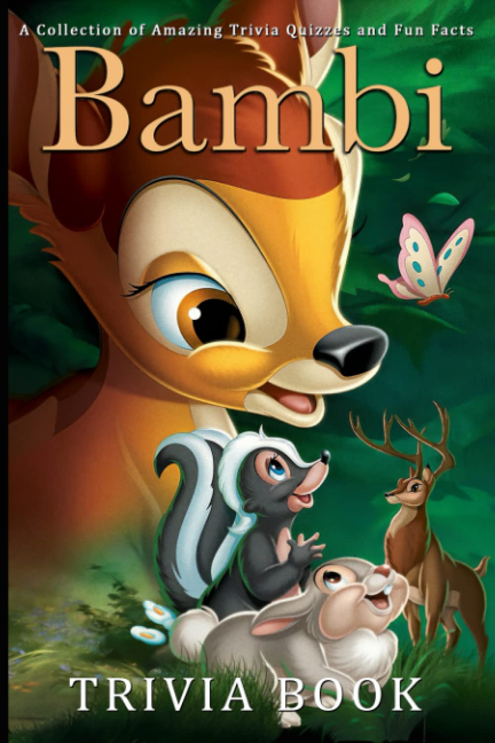 Bambi Trivia Book: Wonderful A Collection Of Amazing Quizzes And Fun Facts Question Activity Quiz Books For Adults Kids