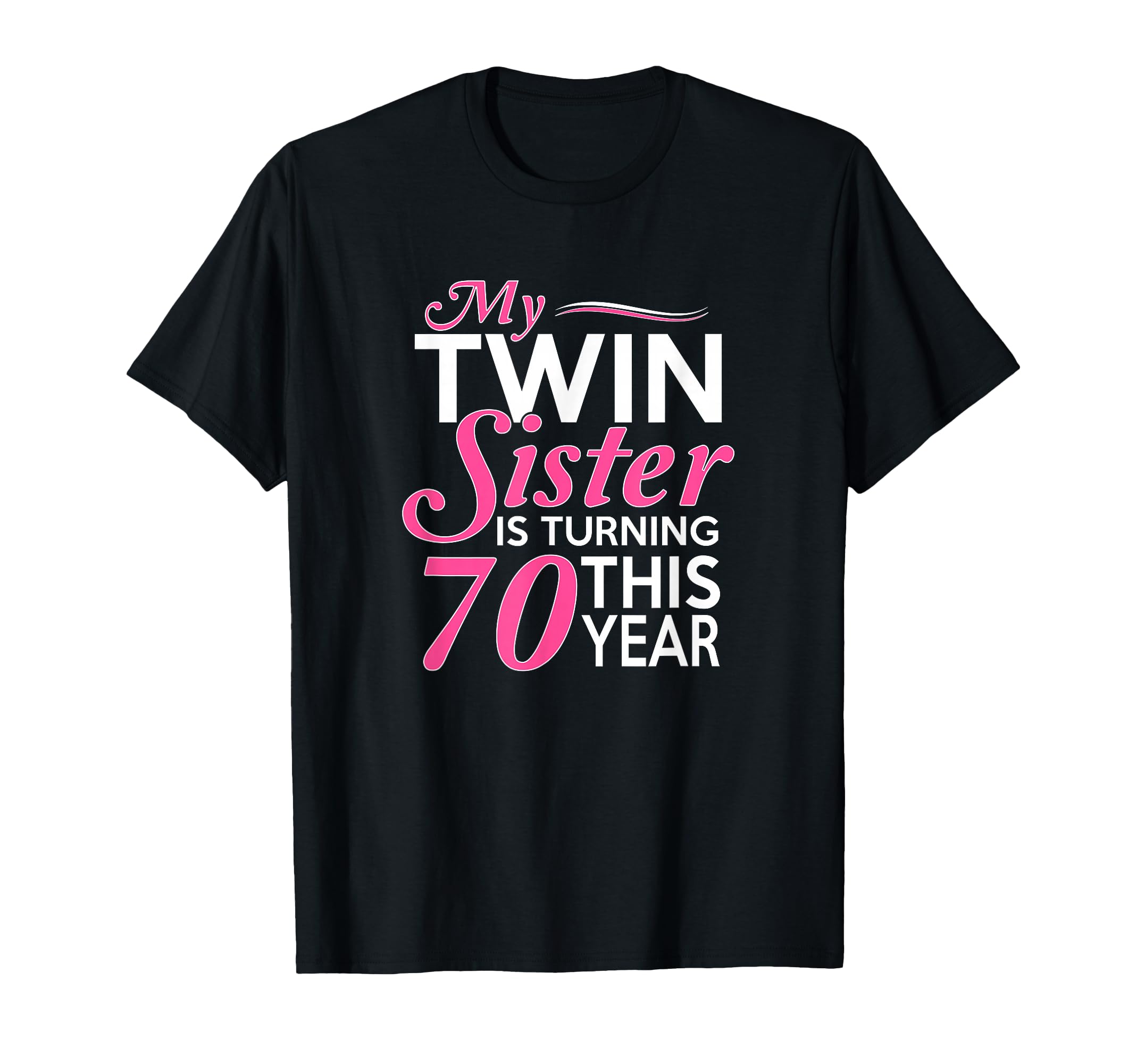 70th Birthday Gifts for Twin Sisters Funny Birth Year T-Shirt