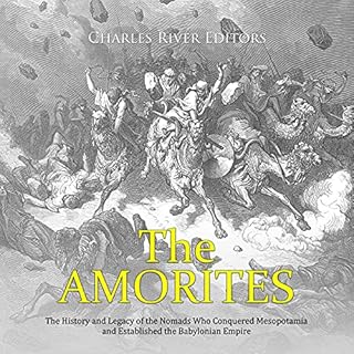 The Amorites Audiobook By Charles River Editors cover art