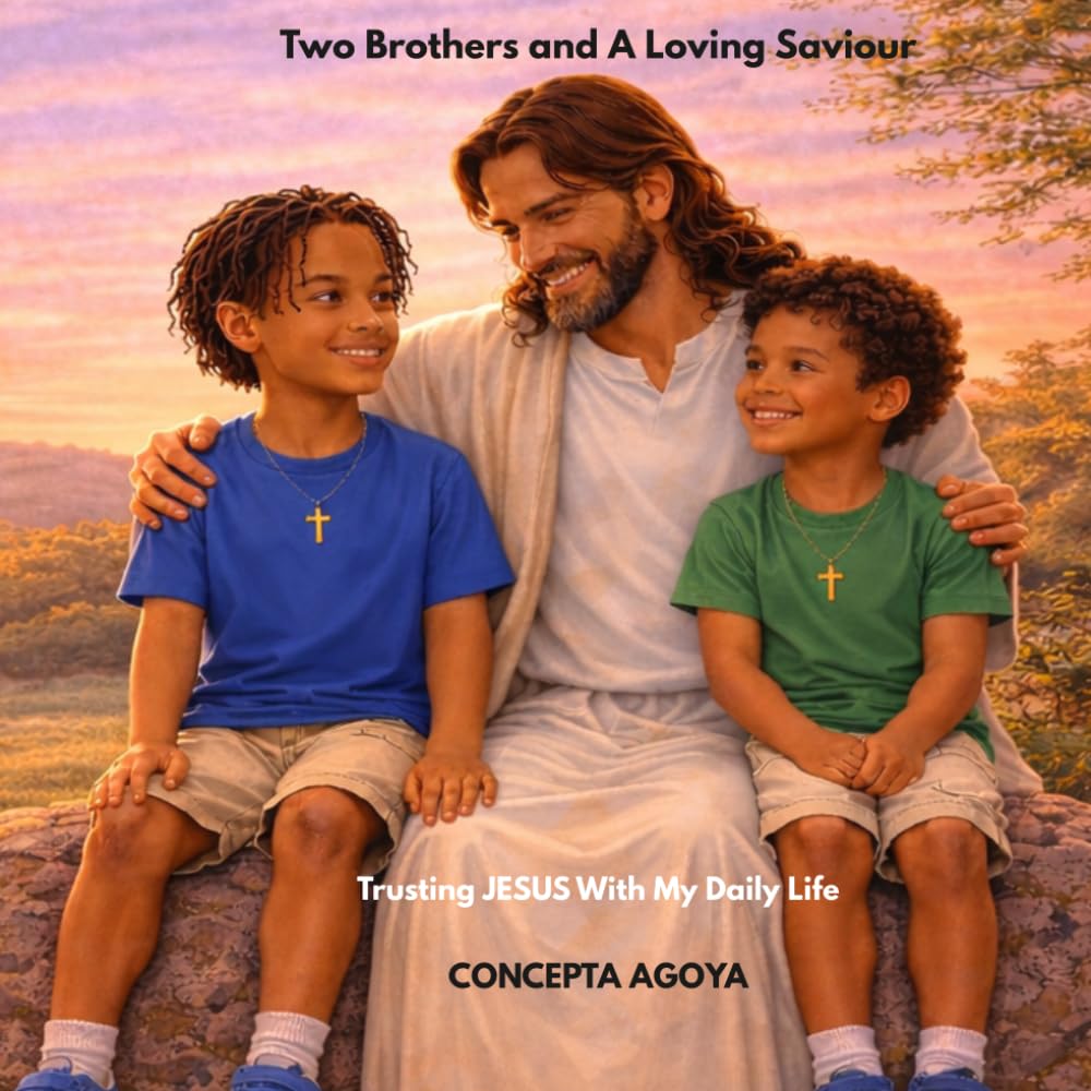 Two Brothers and A Loving Saviour: Trusting Jesus With My Daily Life