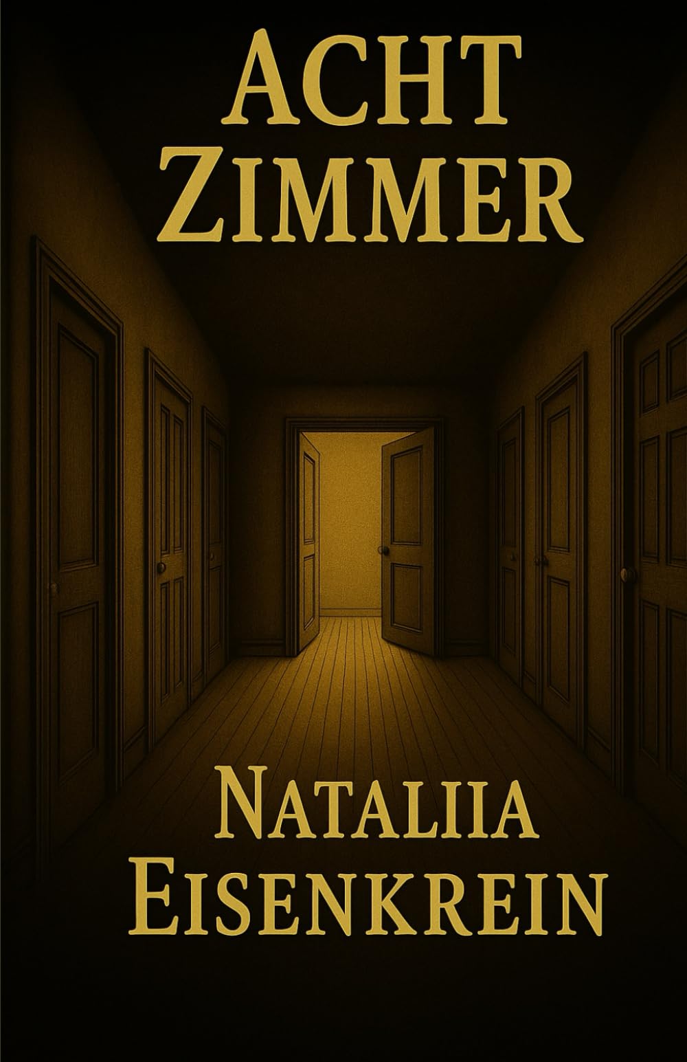 ACHT ZIMMER - 8 ZIMMER: Psychologischer Thriller als Metapher