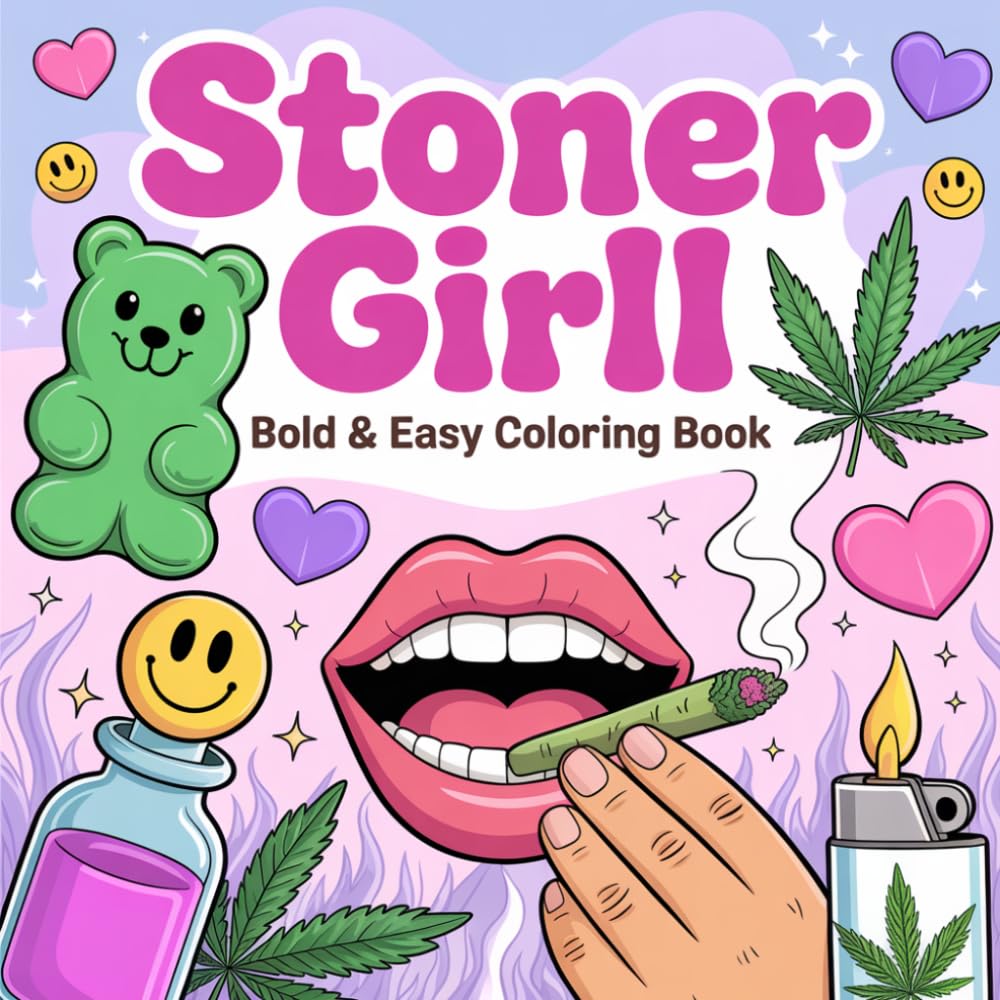 Bold & Easy Stoner Girl Coloring Book: Chill Vibes & Creative Relaxation