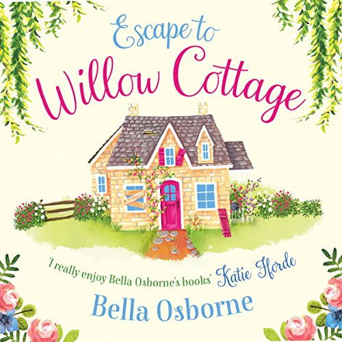 Escape to Willow Cottage Willow Cottage Series (Audible