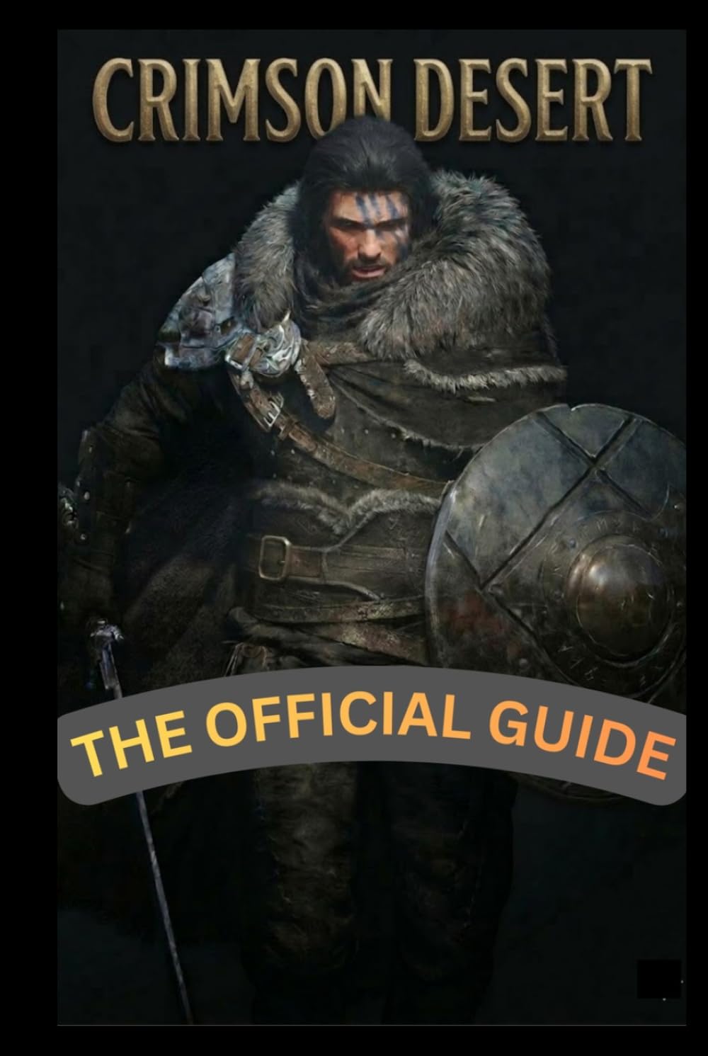 Crimson Desert The Official Guide: Beginner to Pro Walkthrough, Combat Tactics, Boss Battle Strategies, and Hidden Secrets Revealed