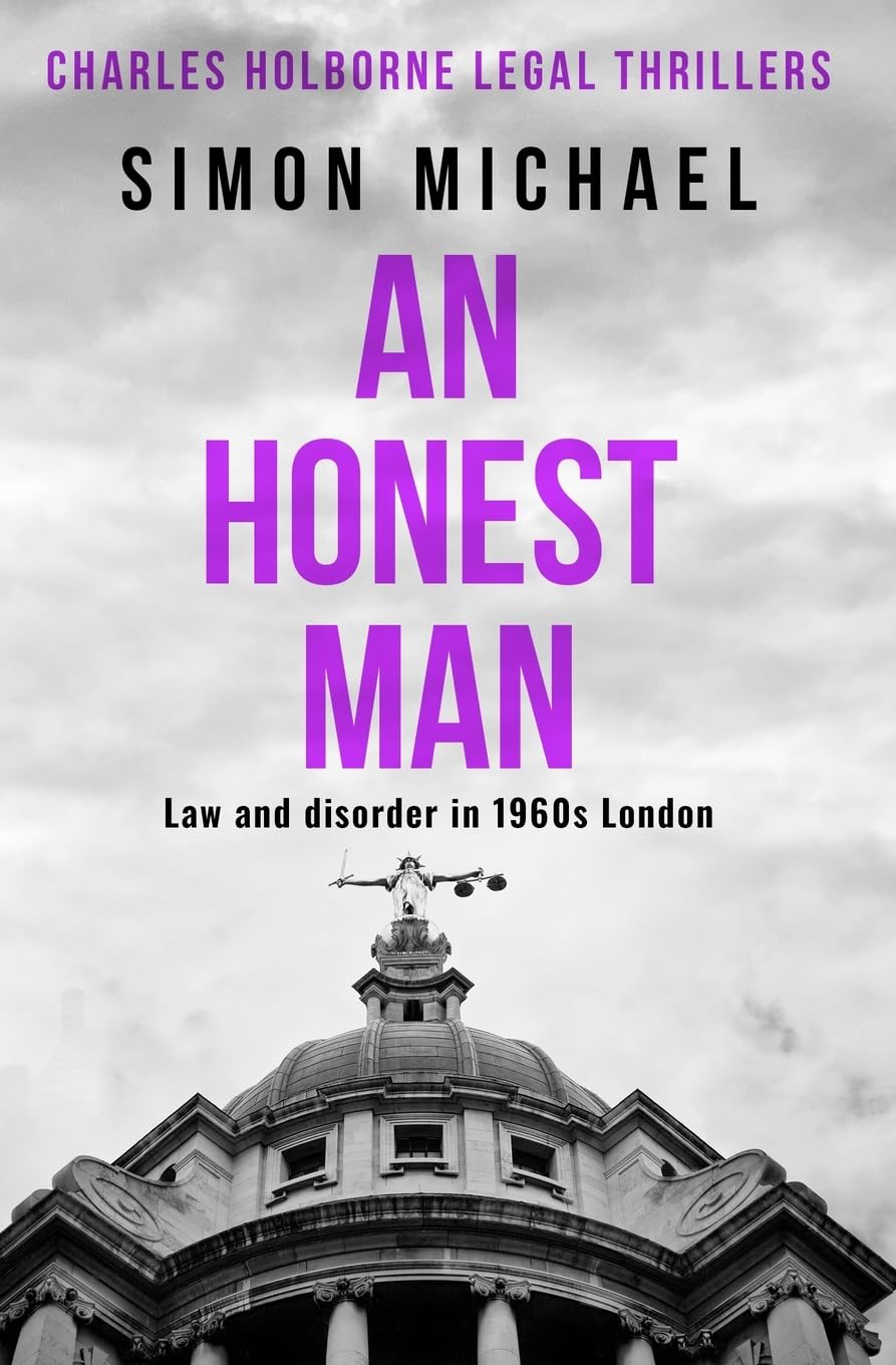 An Honest Man: Law and disorder in 1960s London: 2 (Charles Holborne Legal Thrillers)