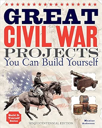 Great Civil War Projects: You Can Build Yourself 2nd Edition book cover