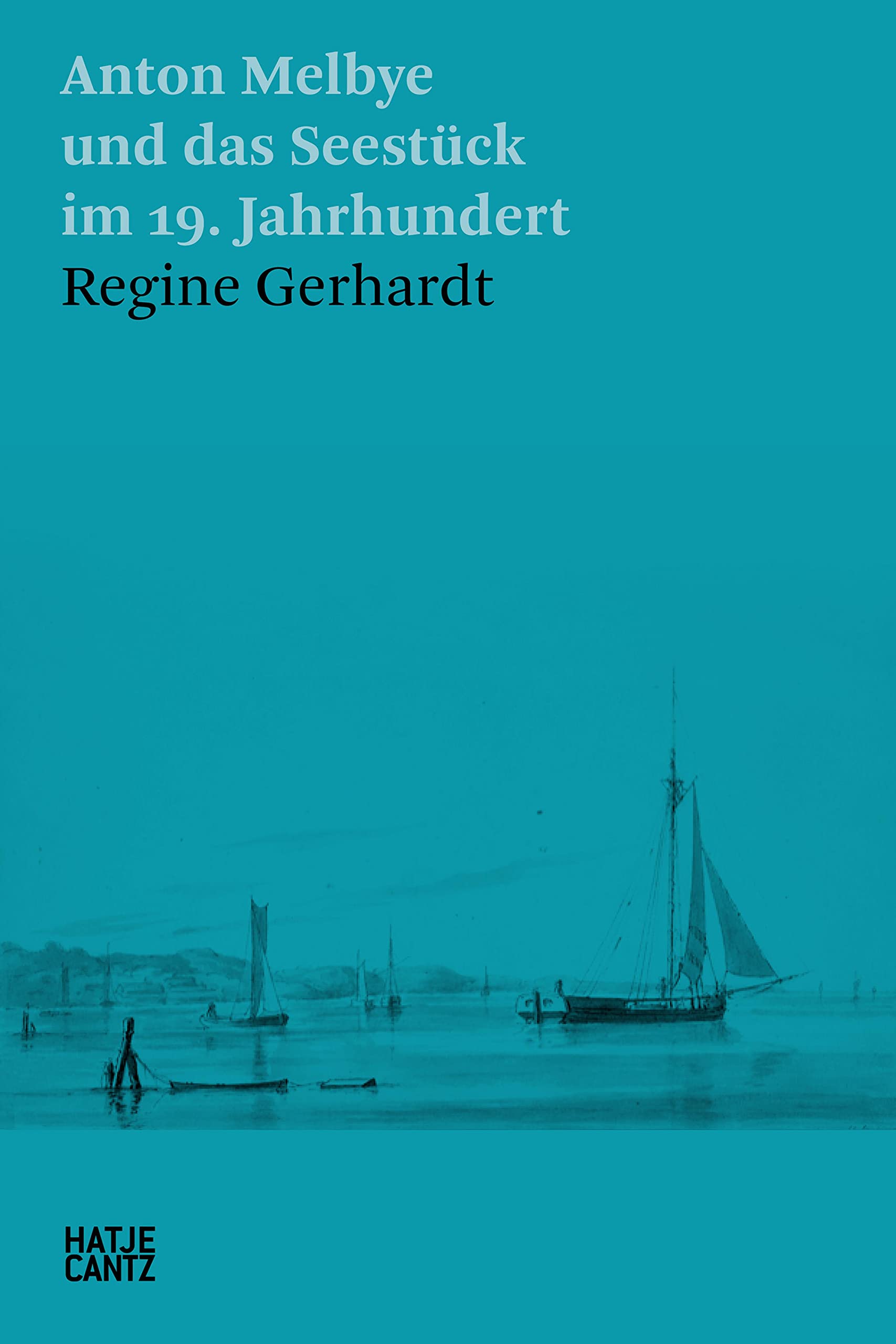 Anton Melbye und das Seestück d'art Hatje Cantz Text 24 German Edition