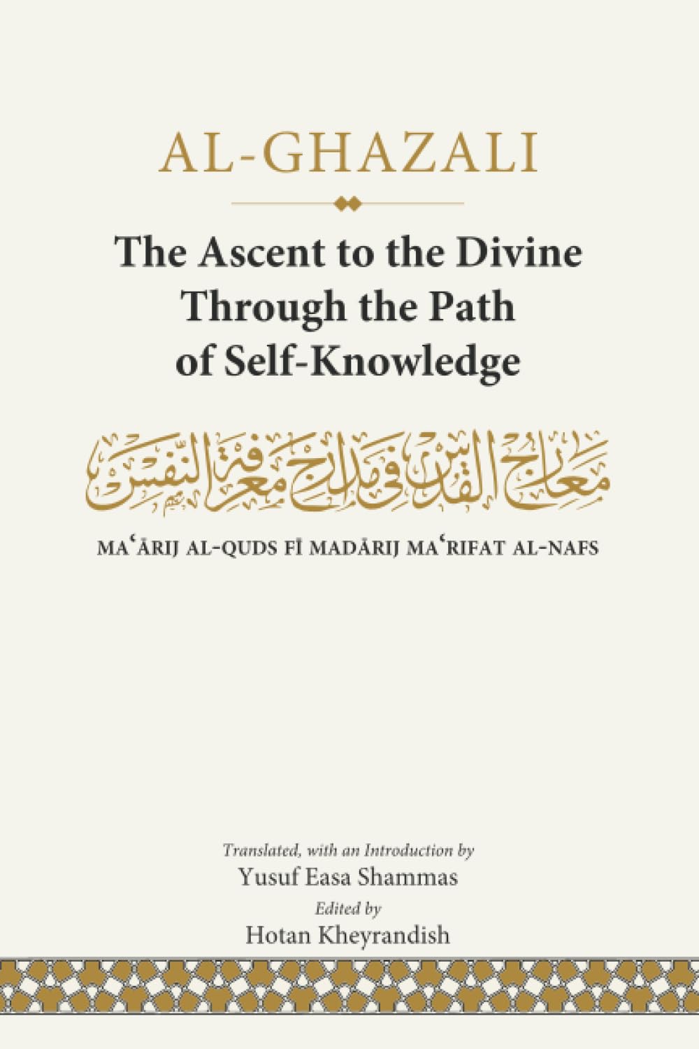 The Ascent to the Divine Through the Path of Self-Knowledge: Ma‘arij al-Quds Fi Madarij Ma‘rifat al-Nafs