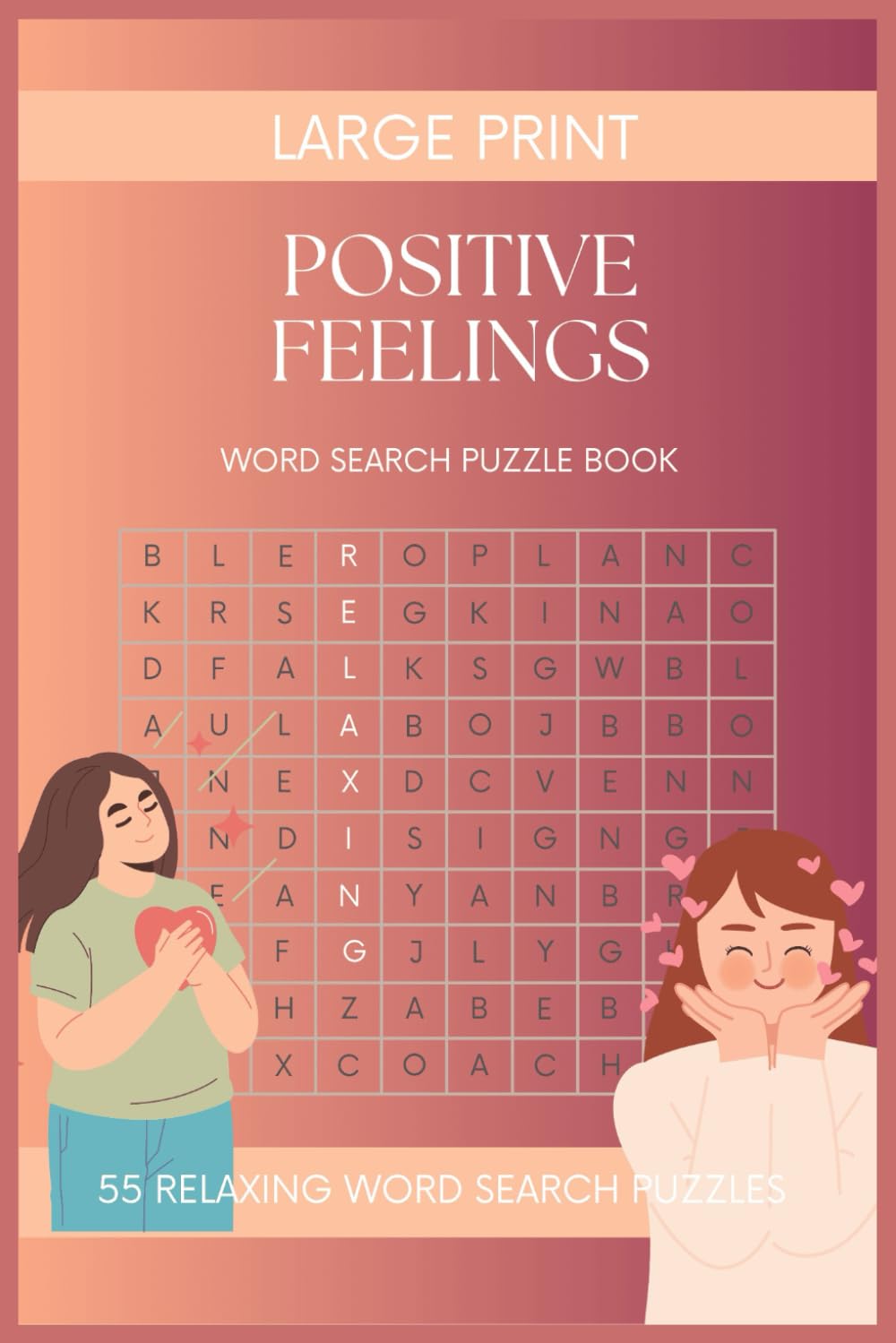 Positive Feelings Word Search Puzzle Book for Seniors: 55 Large Print Puzzles Featuring Uplifting Words and Good Vibes — Encouraging Word Finds for ... (Large Print Word Search Puzzle Books)