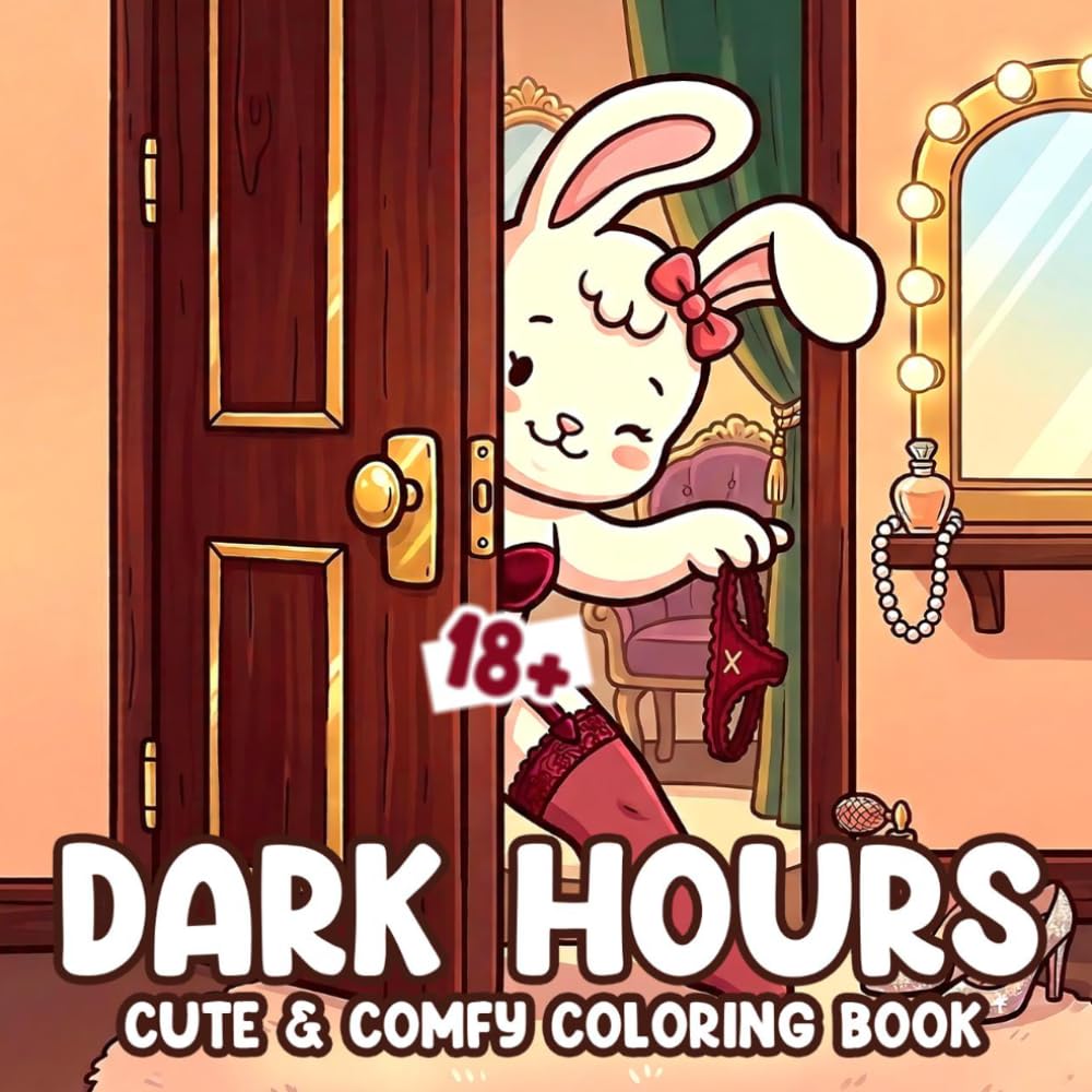 Dark Hours Coloring Book: Hilarious Coloring Pages Featuring Adorable Animal Characters in Cheeky Humor for Adults Only Stress Relief and Gag Gift