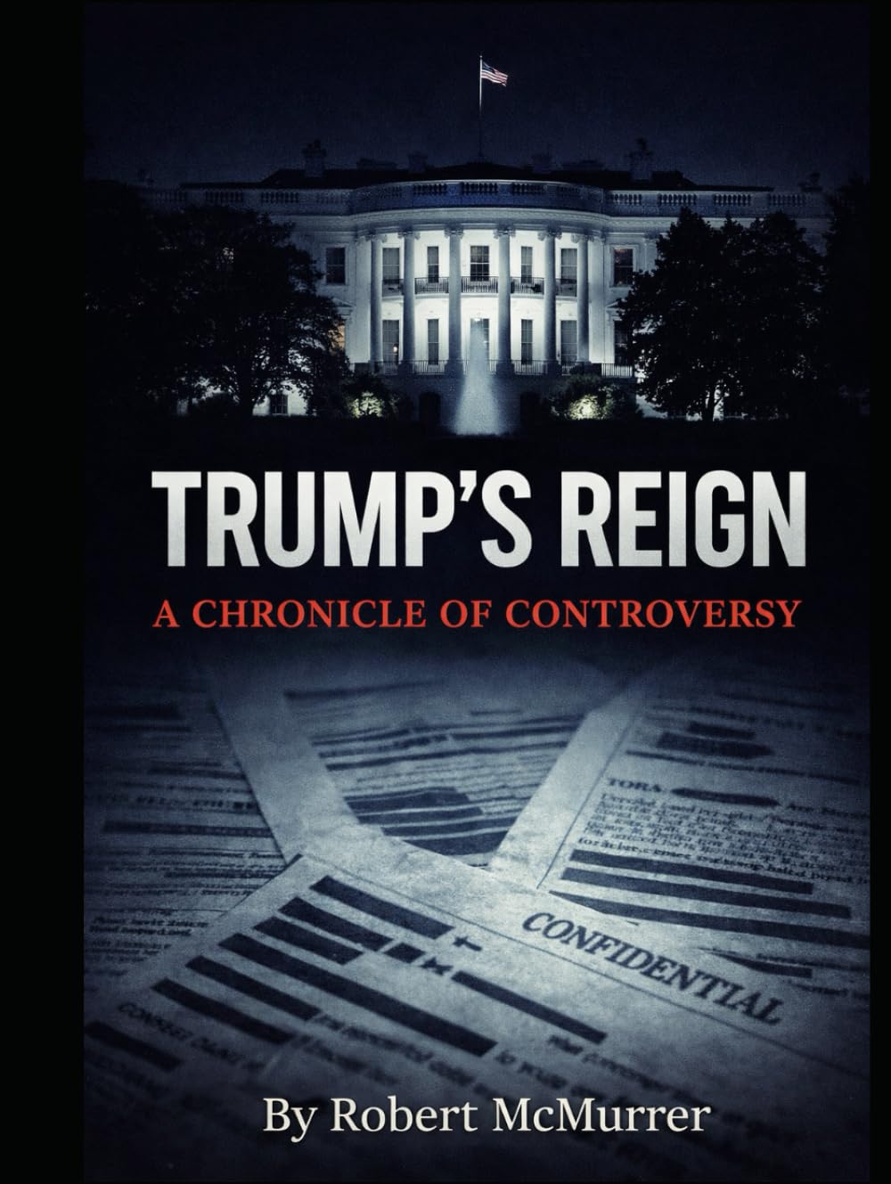 Trump’s Reign: A Chronicle of Controversy