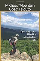 I Quit My Job and Hiked the Appalachian Trail 1798658437 Book Cover