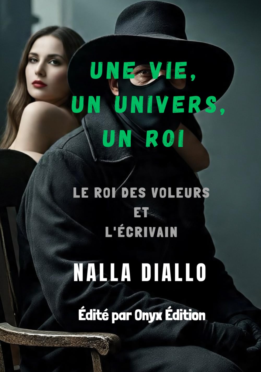 Une vie, un univers, un roi: Le roi des voleurs et l'écrivain